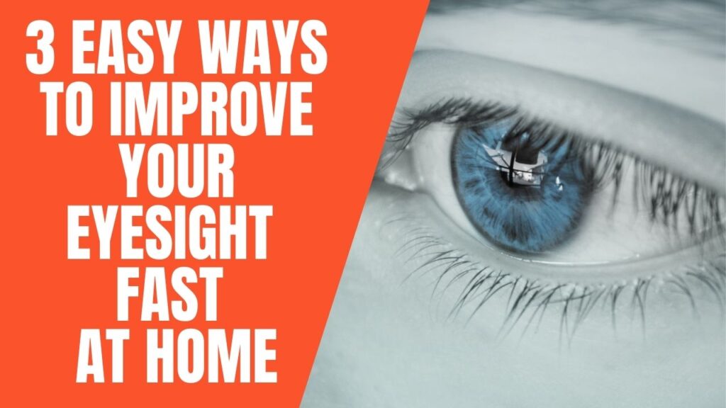 easy ways to improve your eyesight Fast at Home