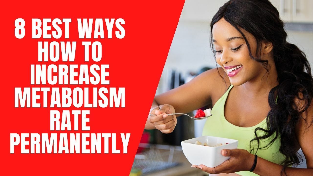 8-Best-Ways-How-To-Increase-Metabolism-Rate-Permanently